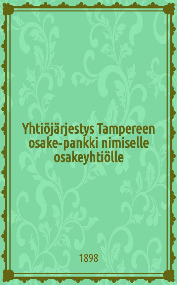 Yhtiöjärjestys Tampereen osake-pankki nimiselle osakeyhtiölle
