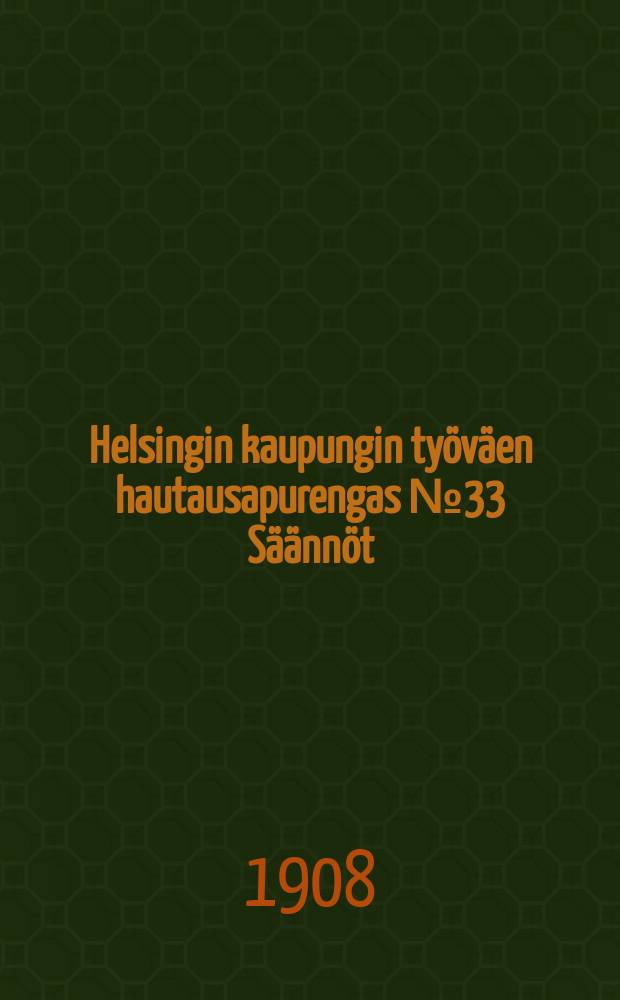 Helsingin kaupungin työväen hautausapurengas №33 Säännöt