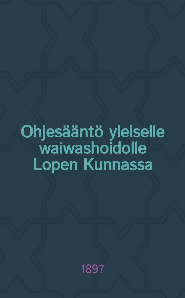 Ohjesääntö yleiselle waiwashoidolle Lopen Kunnassa