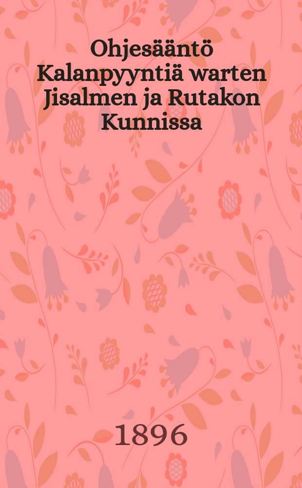 Ohjesääntö Kalanpyyntiä warten Jisalmen ja Rutakon Kunnissa