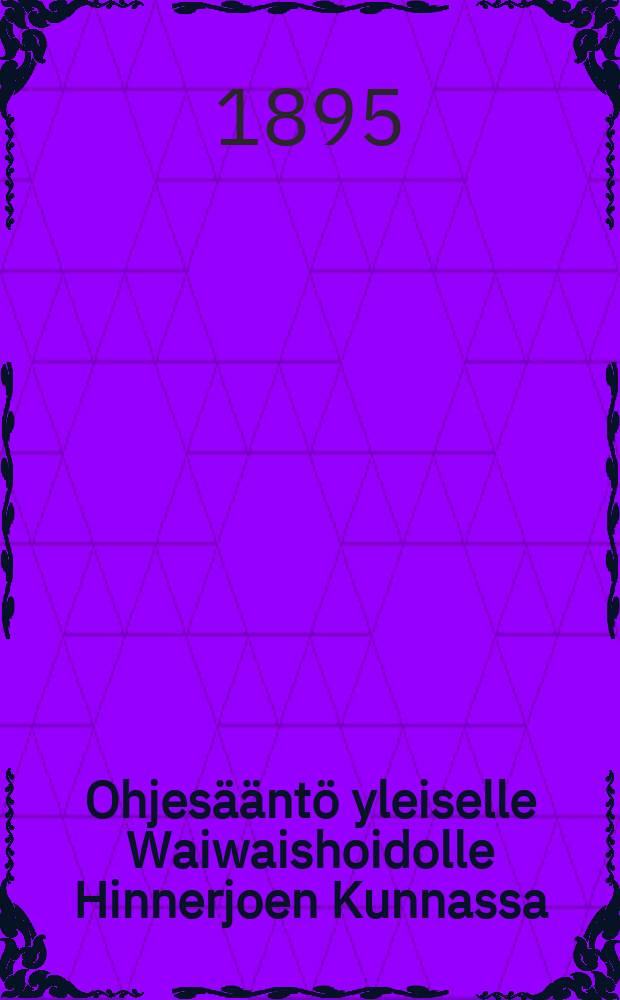 Ohjesääntö yleiselle Waiwaishoidolle Hinnerjoen Kunnassa