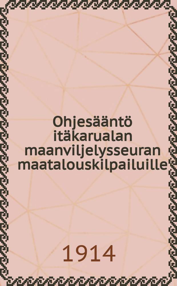 Ohjesääntö itäkarualan maanviljelysseuran maatalouskilpailuille