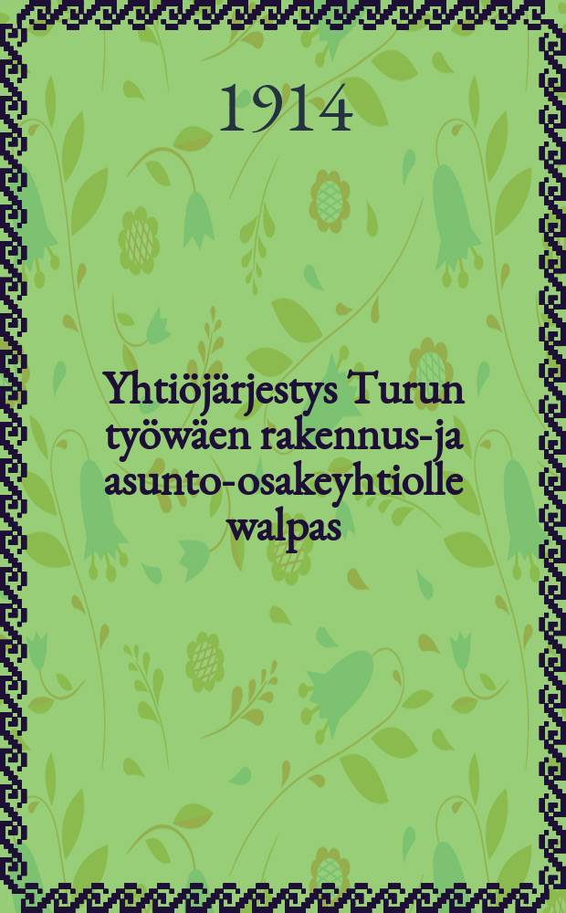 Yhti&ouml;j&auml;rjestys Turun ty&ouml;w&auml;en rakennus-ja asunto-osakeyhtiolle walpas