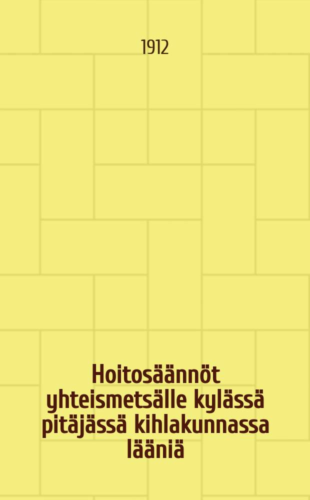 Hoitos&auml;&auml;nn&ouml;t yhteismets&auml;lle kyl&auml;ss&auml; pit&auml;j&auml;ss&auml; kihlakunnassa l&auml;&auml;ni&auml;
