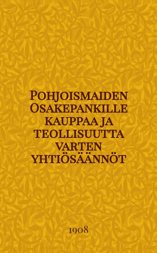Pohjoismaiden Osakepankille kauppaa ja teollisuutta varten yhtiösäännöt