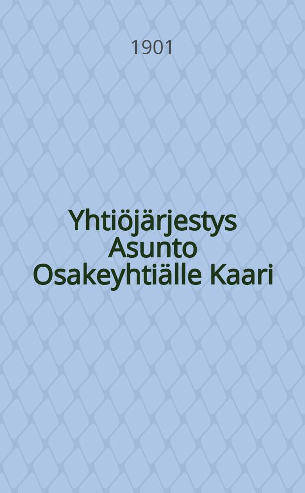 Yhtiöjärjestys Asunto Osakeyhtiälle Kaari