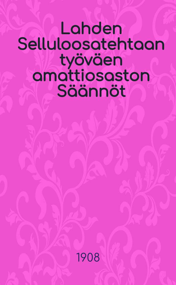 Lahden Selluloosatehtaan työväen amattiosaston Säännöt