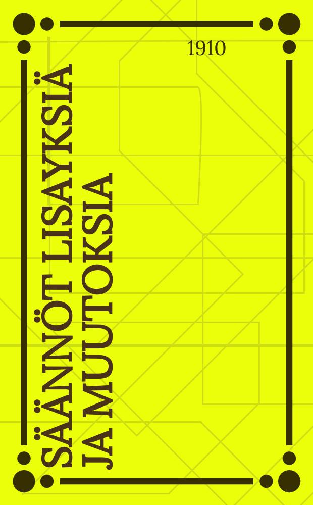 Säännöt lisayksiä ja muutoksia