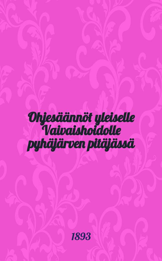 Ohjesäännöt yleiselle Vaivaishoidolle pyhäjärven pitäjässä