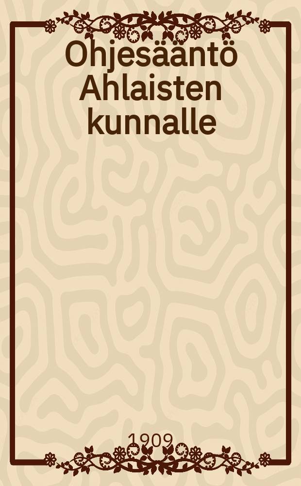 Ohjesääntö Ahlaisten kunnalle