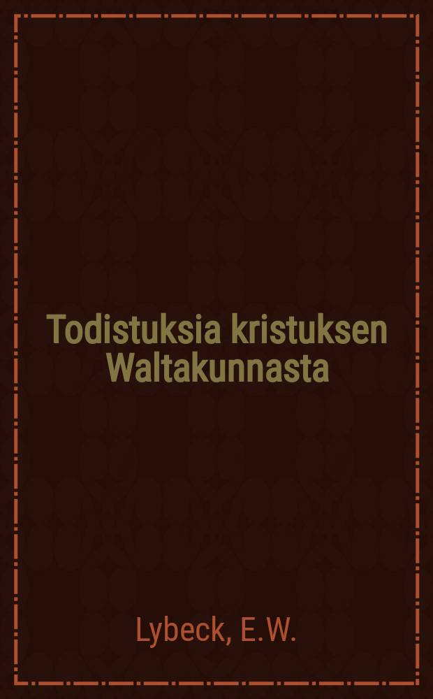 Todistuksia kristuksen Waltakunnasta