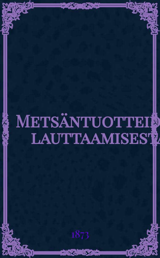 Metsäntuotteiden lauttaamisesta