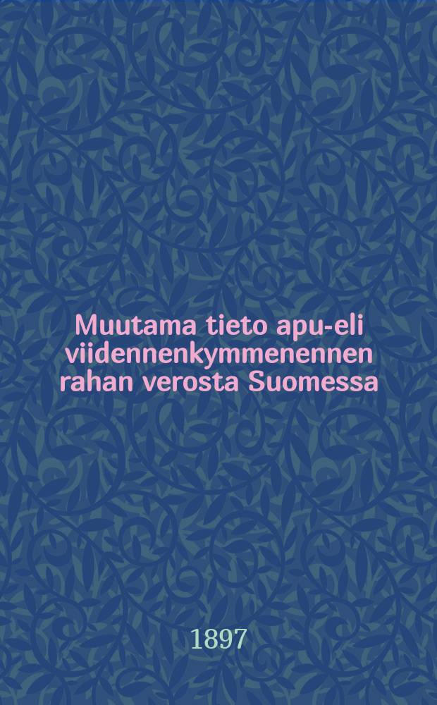 Muutama tieto apu-eli viidennenkymmenennen rahan verosta Suomessa