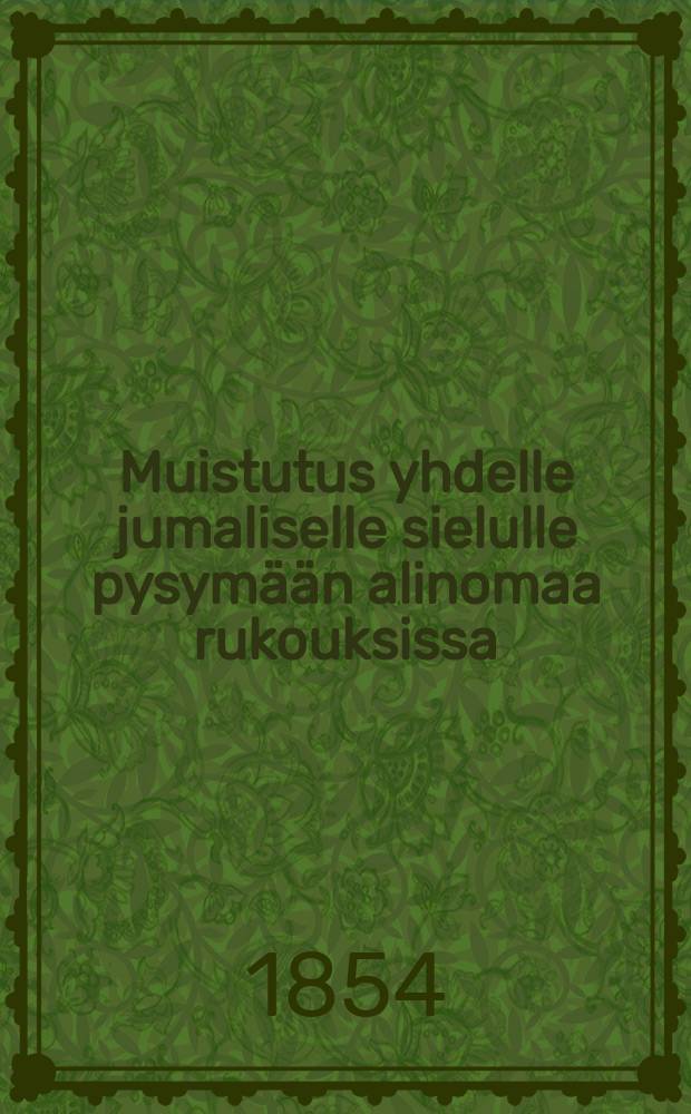 Muistutus yhdelle jumaliselle sielulle pysymään alinomaa rukouksissa