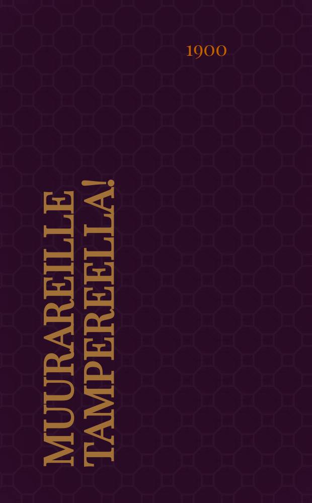 Muurareille Tampereella! : Yleisen muurarien kokouksen walitsema Komitea