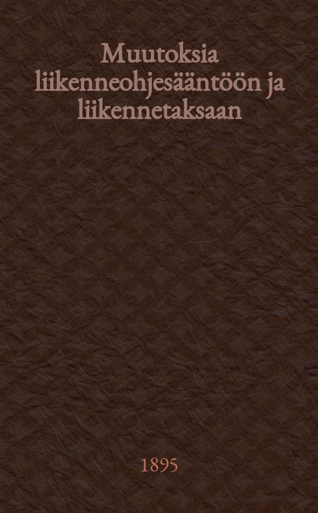 Muutoksia liikenneohjesääntöön ja liikennetaksaan