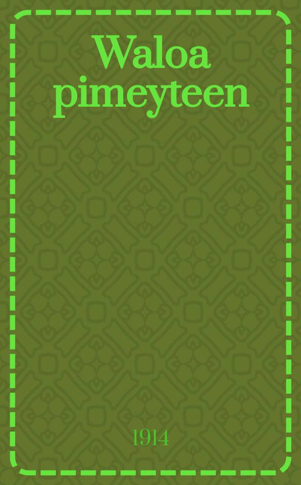 Waloa pimeyteen