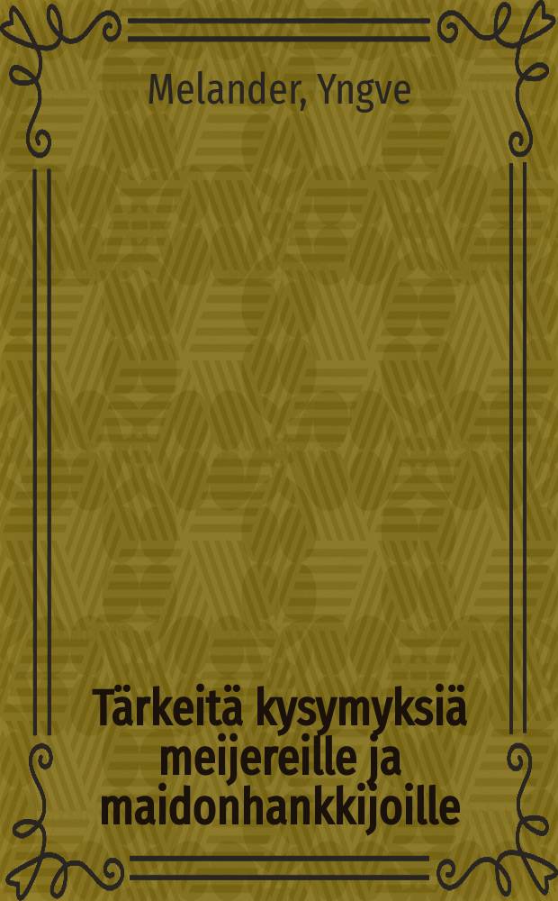 T&auml;rkeit&auml; kysymyksi&auml; meijereille ja maidonhankkijoille