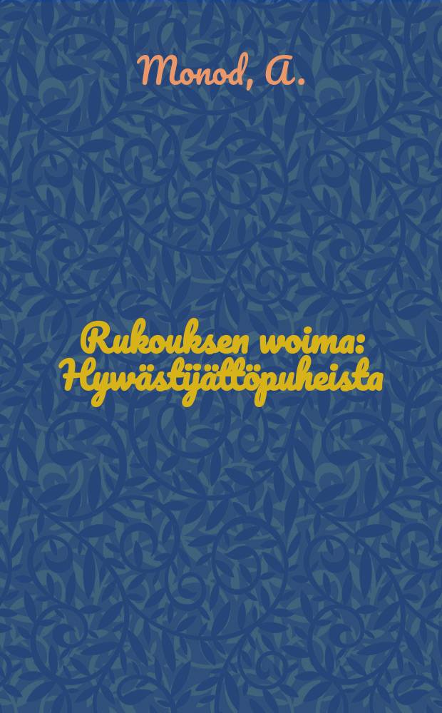 Rukouksen woima : Hywästijättöpuheista