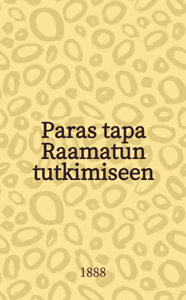 Paras tapa Raamatun tutkimiseen : Suomennos