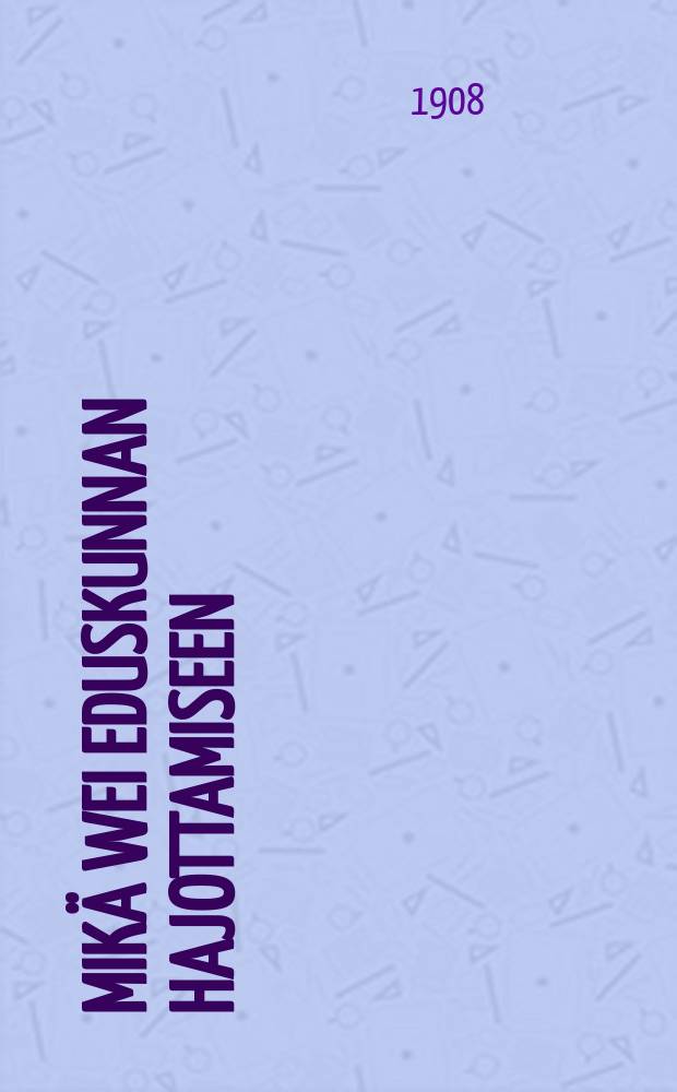 Mikä wei eduskunnan hajottamiseen