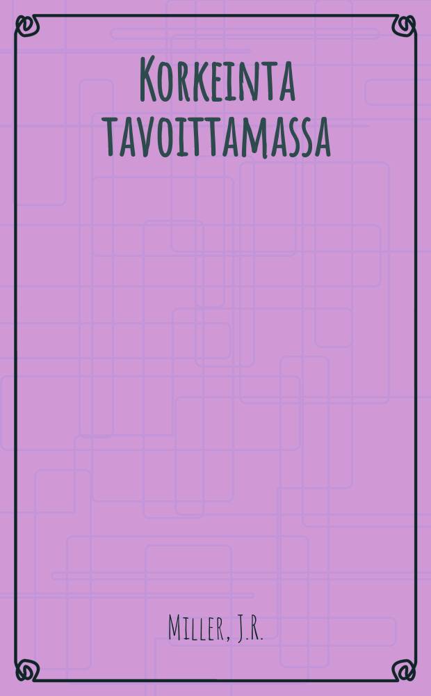 Korkeinta tavoittamassa