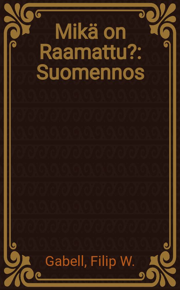 Mik&auml; on Raamattu? : Suomennos
