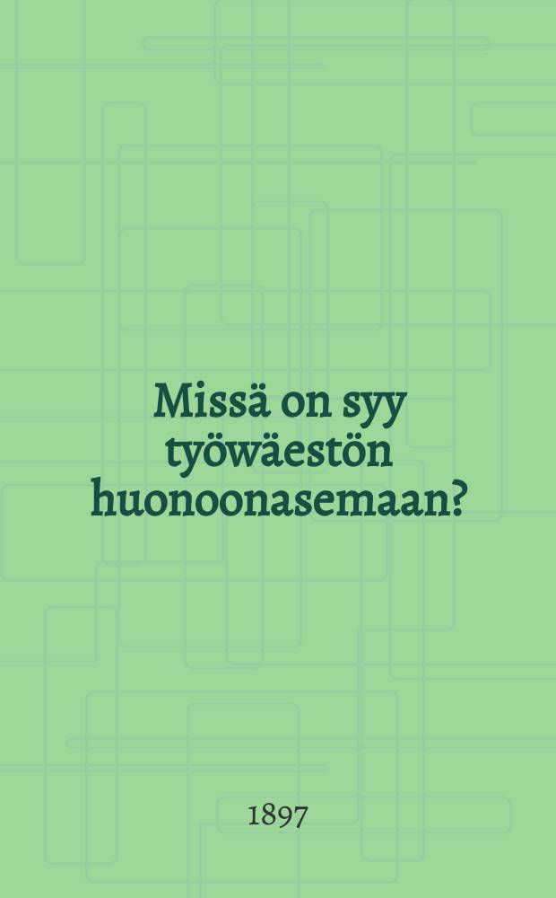 Missä on syy työwäestön huonoonasemaan?