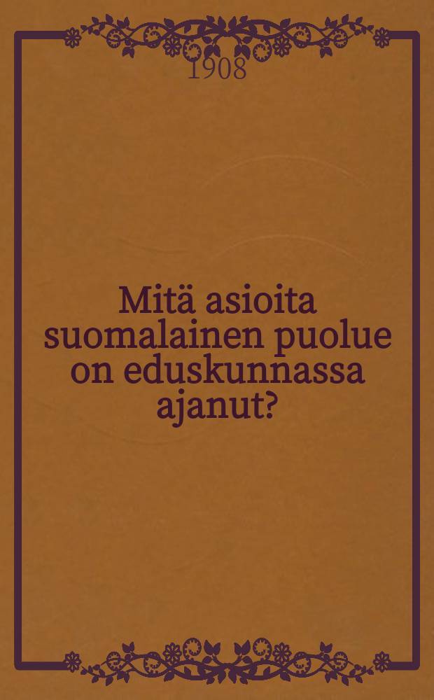 Mitä asioita suomalainen puolue on eduskunnassa ajanut?