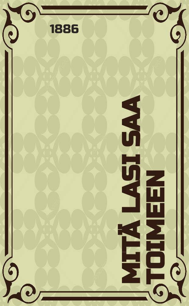 Mitä lasi saa toimeen