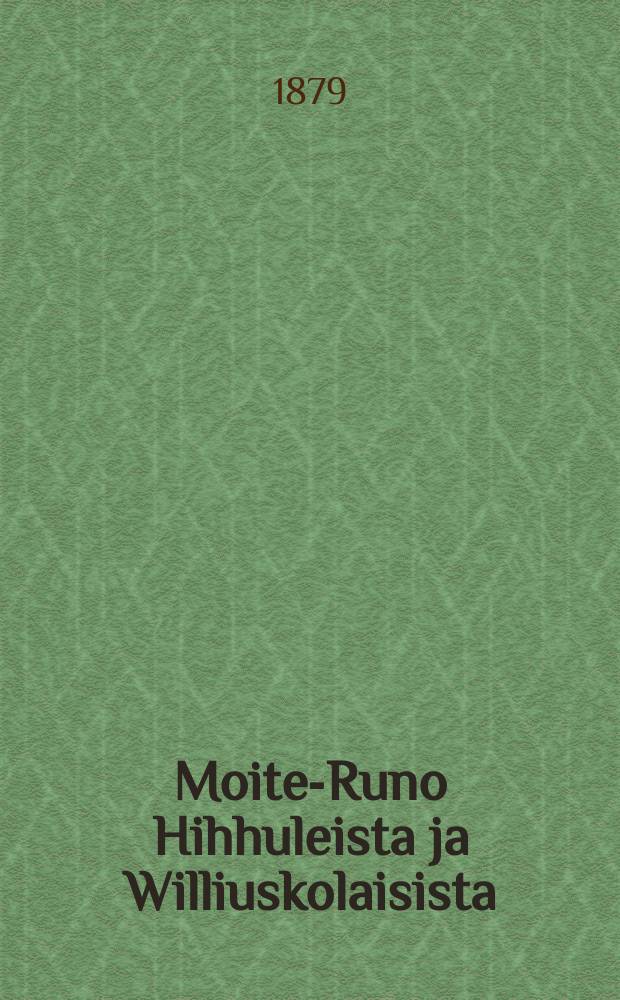 Moite-Runo Hihhuleista ja Williuskolaisista