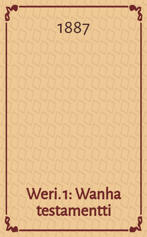 Weri. 1 : Wanha testamentti
