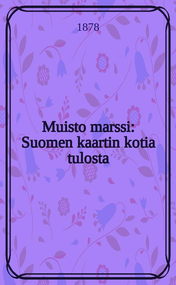 Muisto marssi : Suomen kaartin kotia tulosta