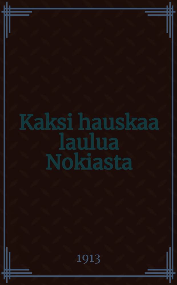 Kaksi hauskaa laulua Nokiasta