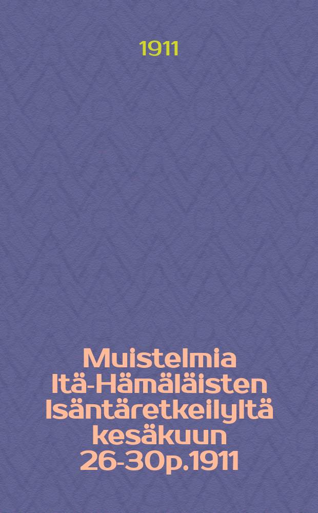 Muistelmia Itä-Hämäläisten Isäntäretkeilyltä kesäkuun 26-30p.1911