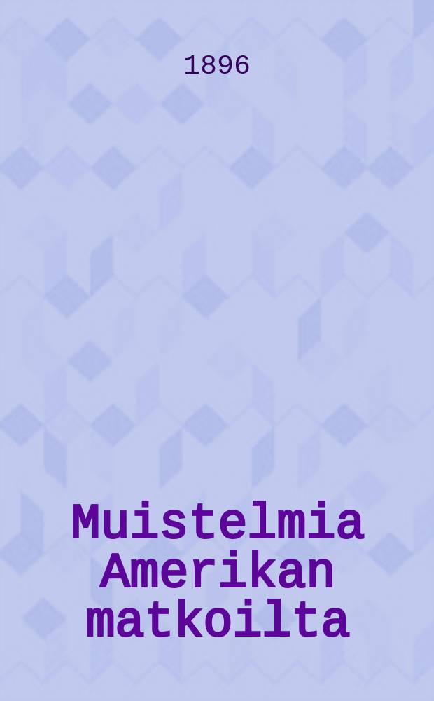 Muistelmia Amerikan matkoilta