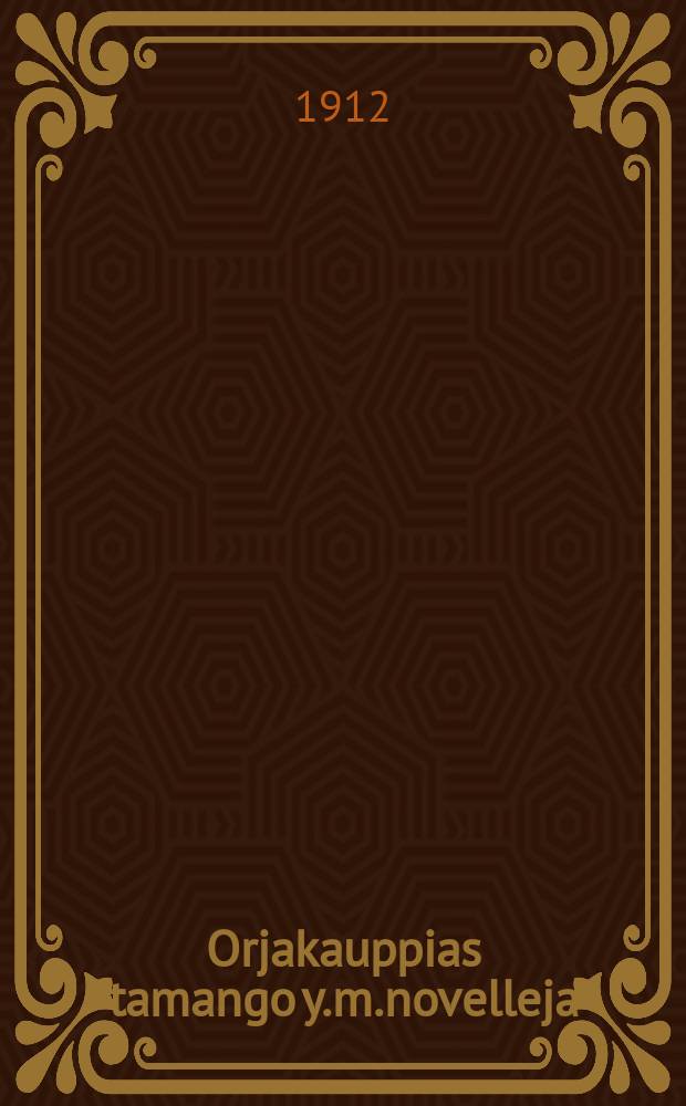 Orjakauppias tamango y.m.novelleja : Suomennos