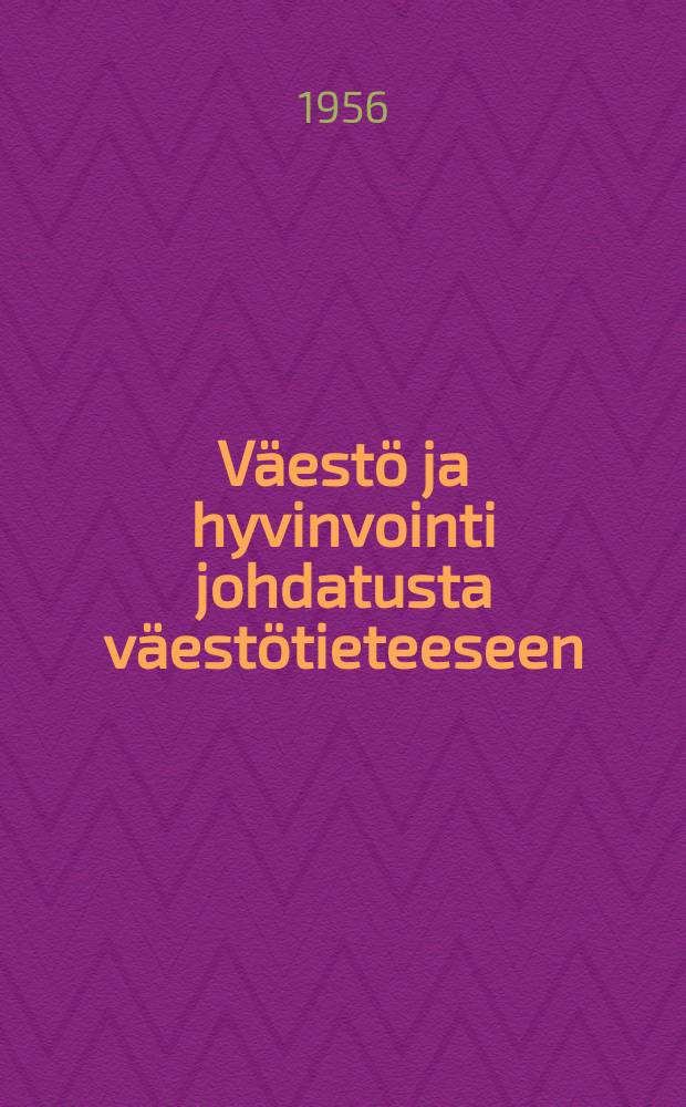 Väestö ja hyvinvointi johdatusta väestötieteeseen