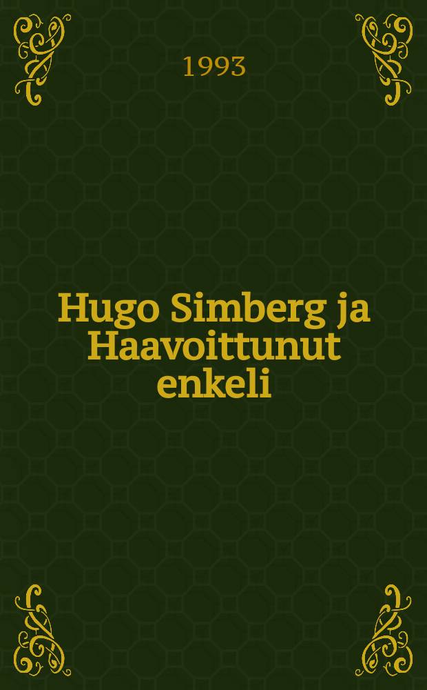 Hugo Simberg ja Haavoittunut enkeli = Särad ängel = The wounded angel