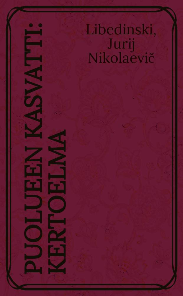 Puolueen kasvatti : Kertoelma