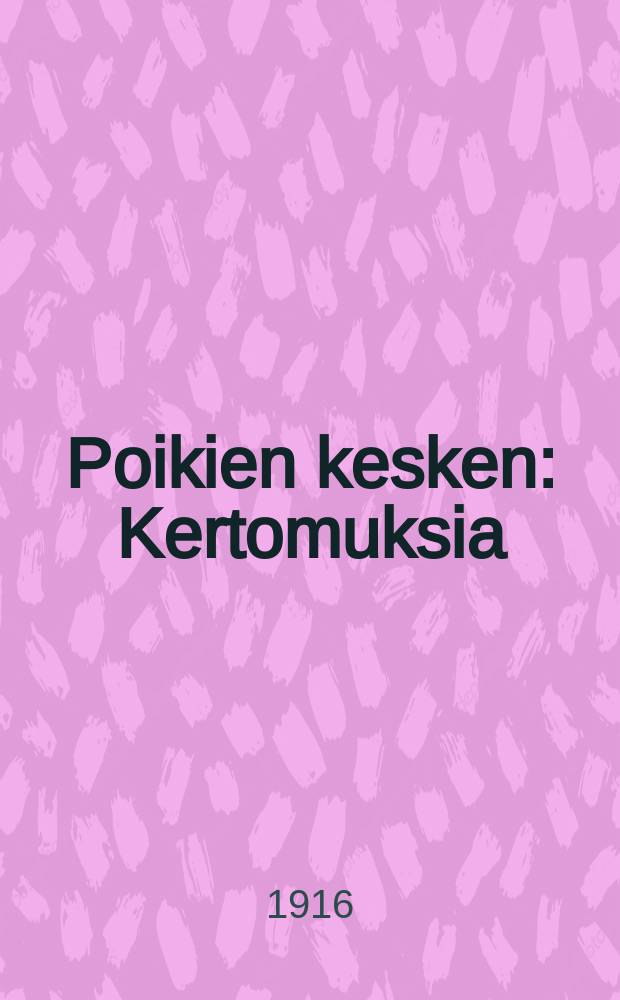 Poikien kesken : Kertomuksia : Ruotsin partiopoikien päällikkö = Среди мальчиков