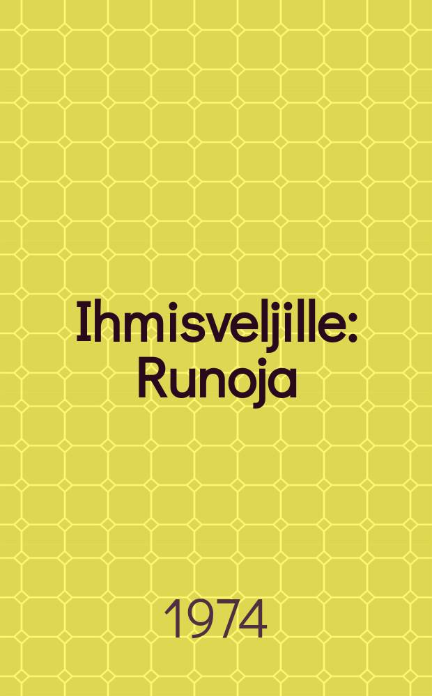Ihmisveljille : Runoja