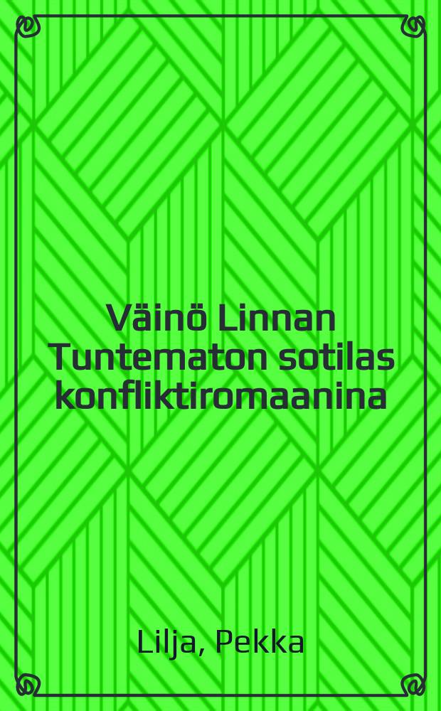 Väinö Linnan Tuntematon sotilas konfliktiromaanina : Normistojen taistelu