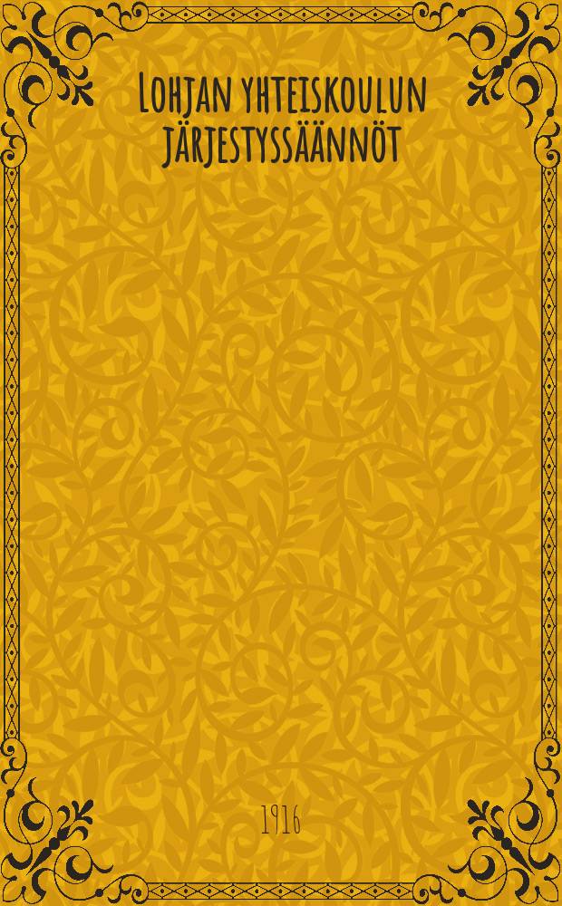 Lohjan yhteiskoulun järjestyssäännöt = Школьные правила для школы совместного обучения в Лохья