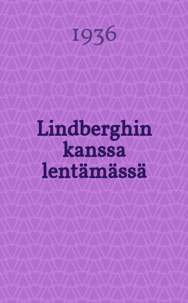 Lindberghin kanssa lentämässä = Полет с Линдбергом