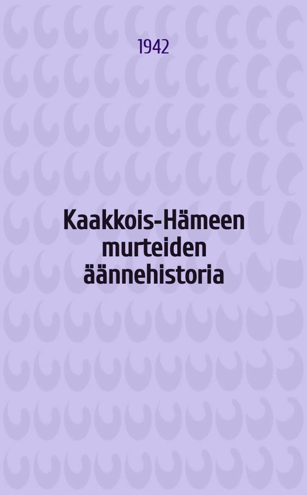 Kaakkois-Hämeen murteiden äännehistoria : Väitösk. 1 : Konsonsntisto
