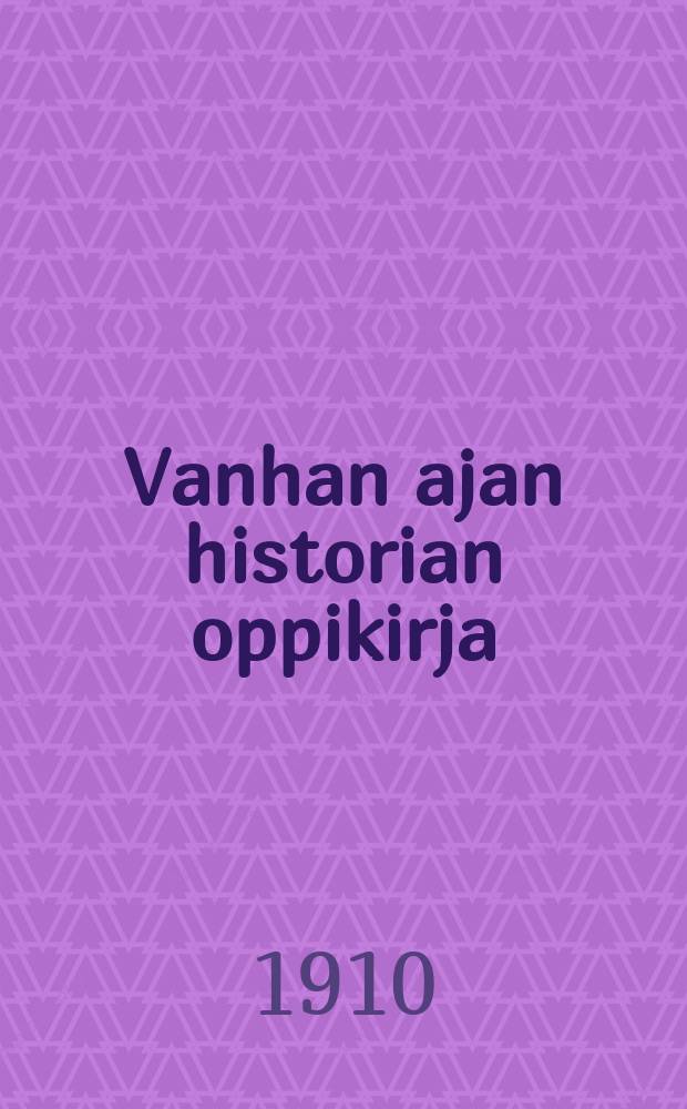 Vanhan ajan historian oppikirja = История древних времен