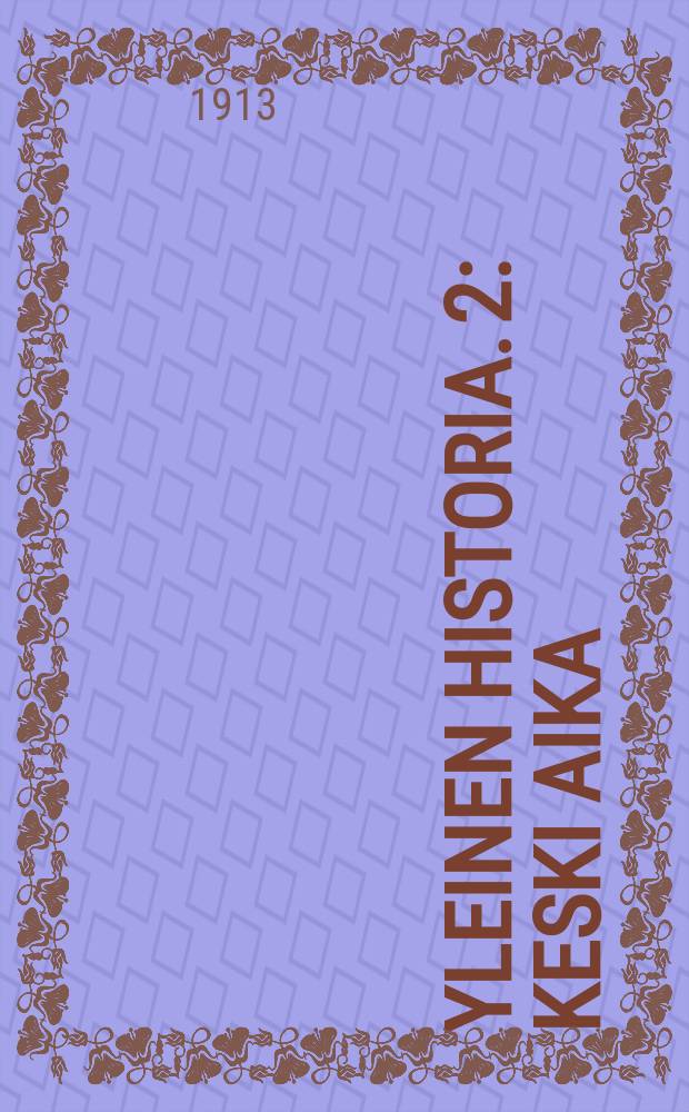 Yleinen historia. 2 : Keski aika