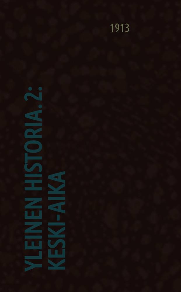 Yleinen historia. 2 : Keski-aika