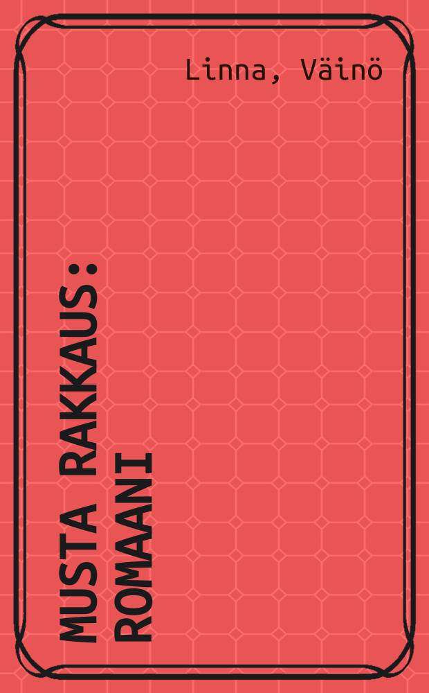 Musta rakkaus : Romaani